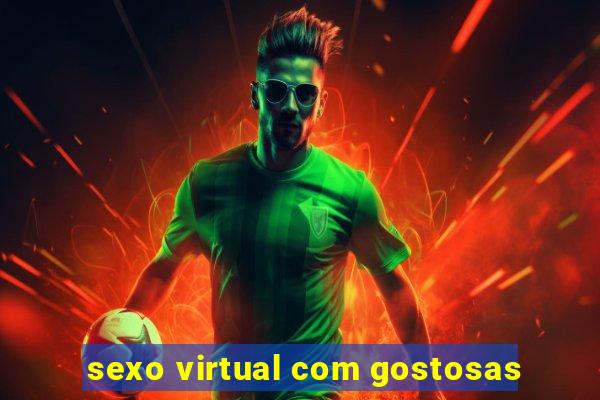 sexo virtual com gostosas