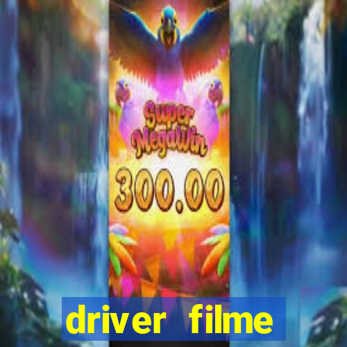 driver filme completo dublado