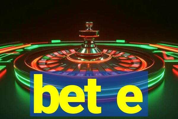 bet e