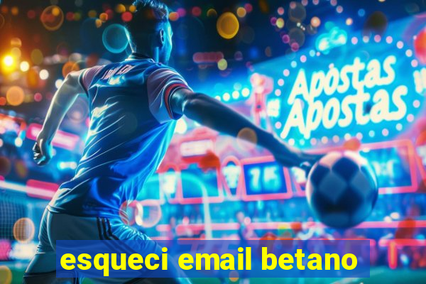 esqueci email betano