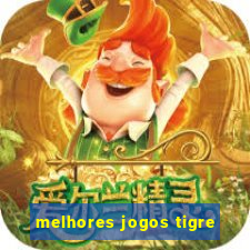 melhores jogos tigre