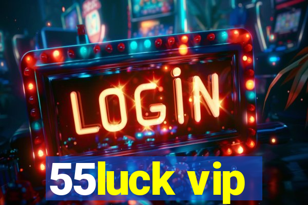 55luck vip