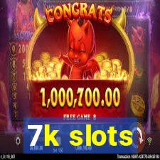 7k slots