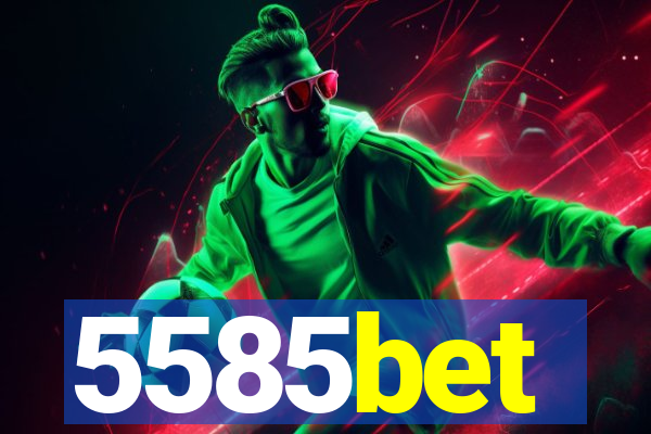 5585bet