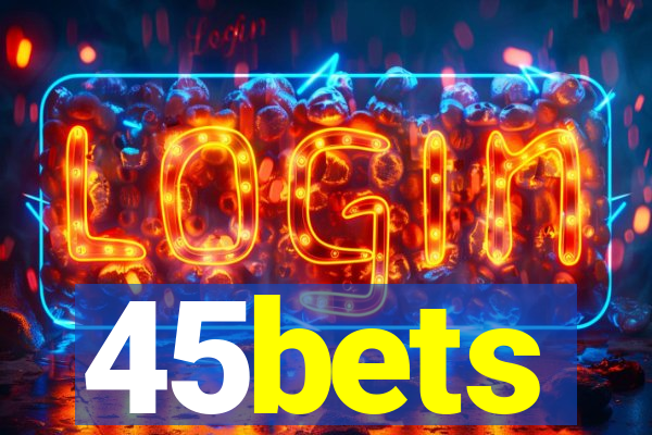 45bets