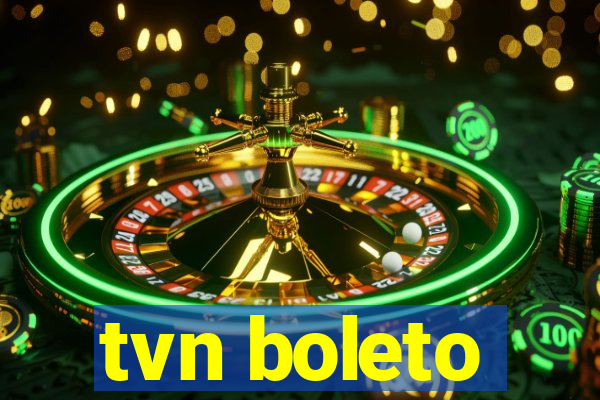 tvn boleto