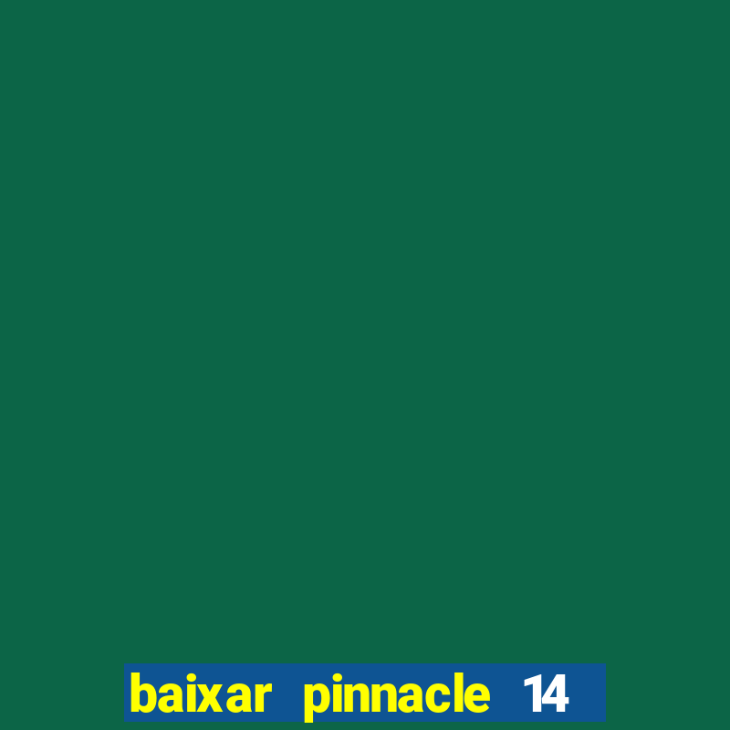 baixar pinnacle 14 via torrent