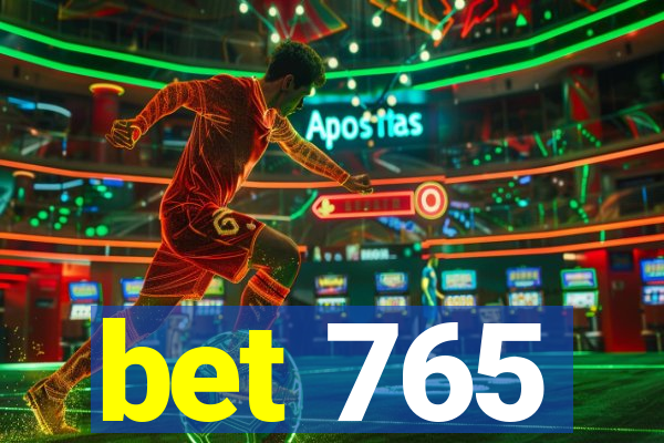 bet 765