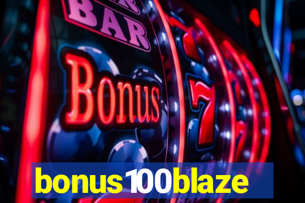 bonus100blaze