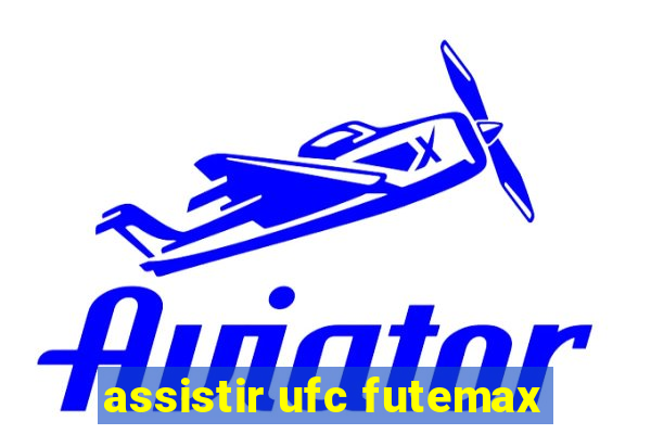 assistir ufc futemax