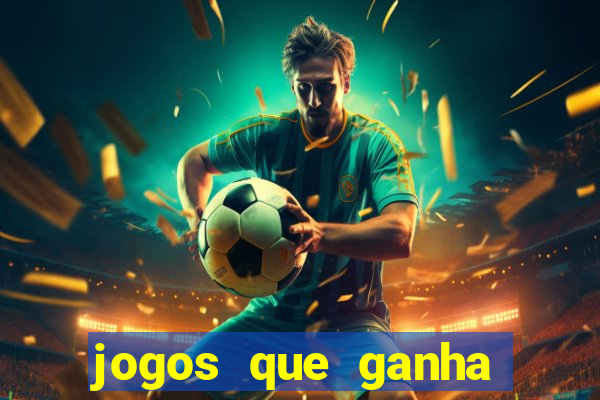 jogos que ganha dinheiro no cadastro