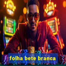 folha bete branca