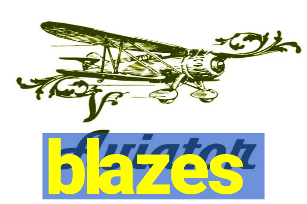 blazes