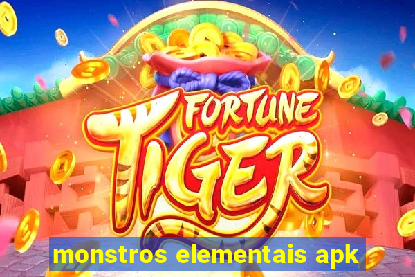 monstros elementais apk