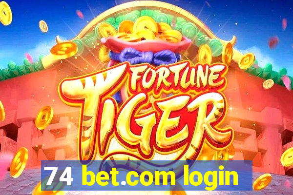 74 bet.com login