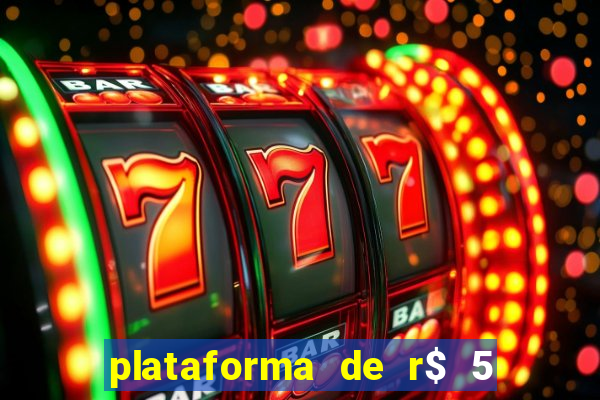 plataforma de r$ 5 para jogar