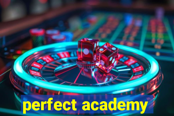 perfect academy