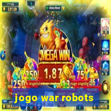 jogo war robots