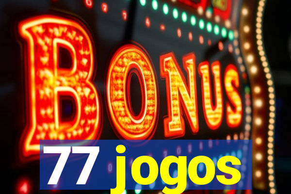 77 jogos