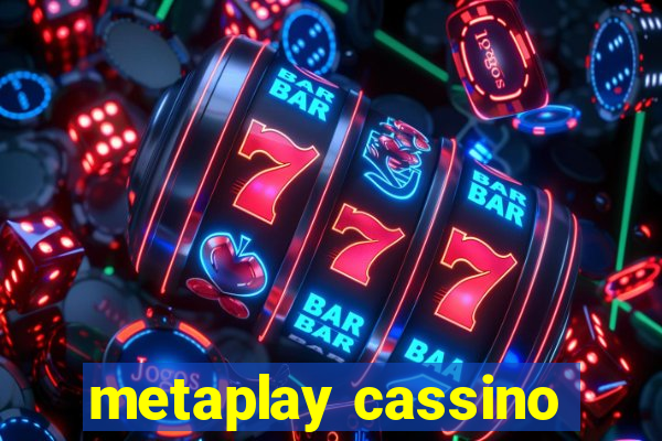 metaplay cassino