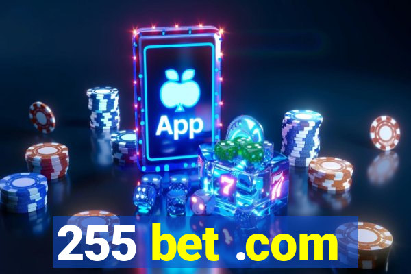 255 bet .com