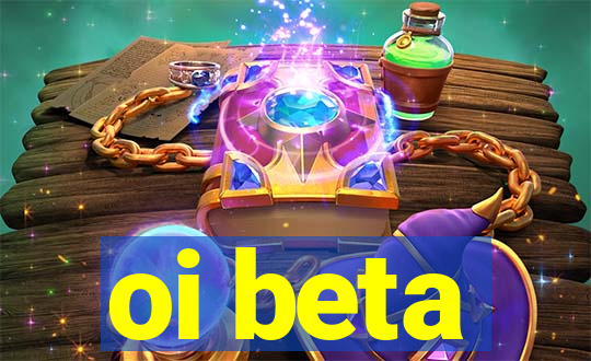 oi beta