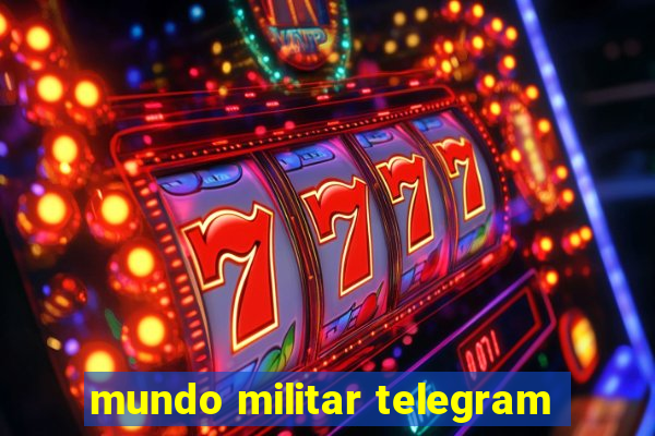 mundo militar telegram