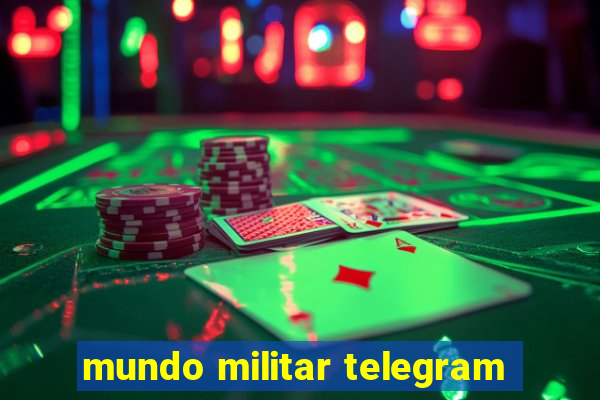 mundo militar telegram