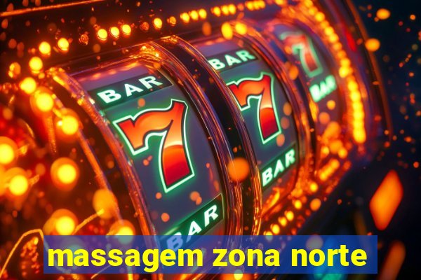 massagem zona norte