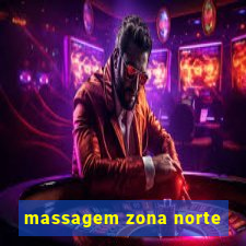 massagem zona norte