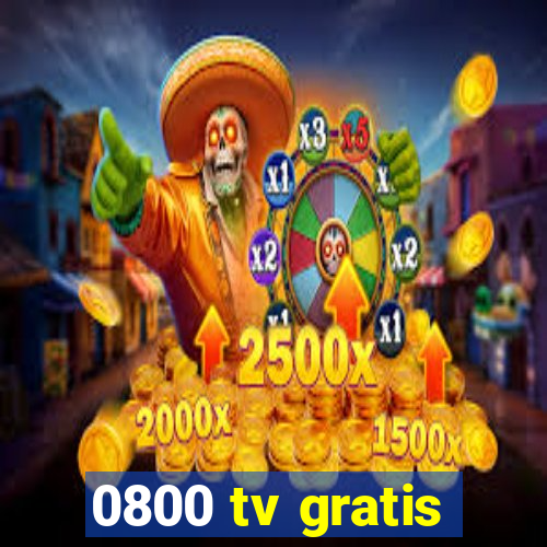 0800 tv gratis