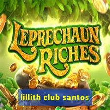 lillith club santos