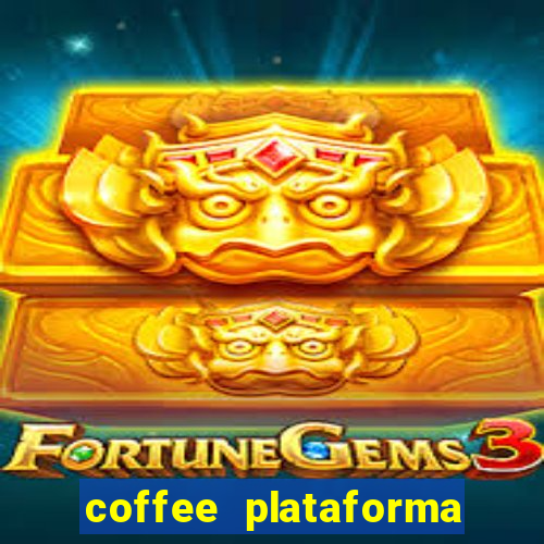 coffee plataforma de jogos