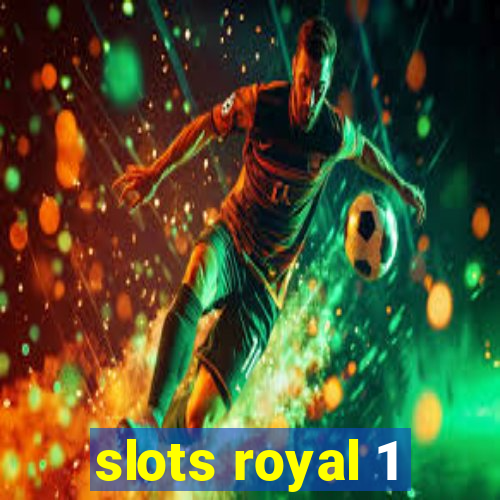 slots royal 1