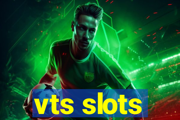 vts slots