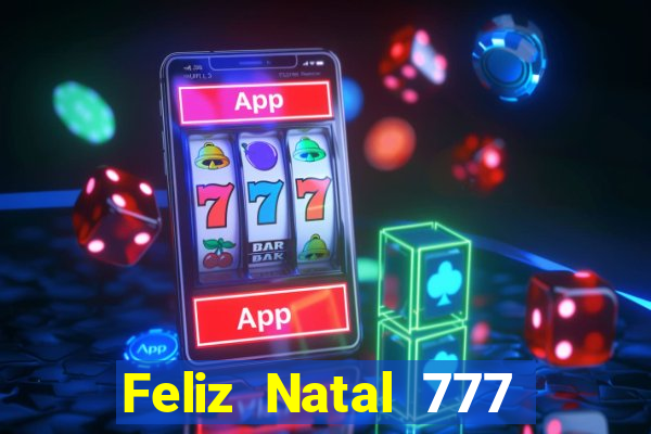 Feliz Natal 777 plataforma login