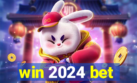 win 2024 bet