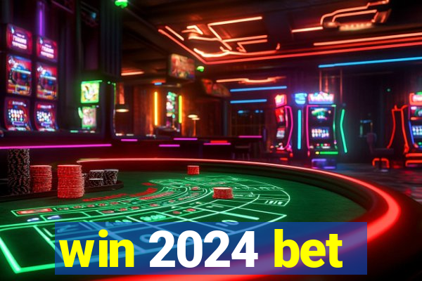 win 2024 bet