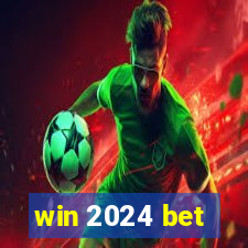 win 2024 bet