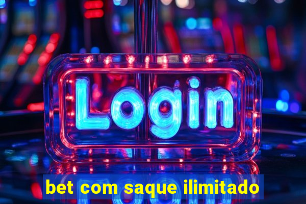 bet com saque ilimitado