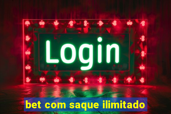 bet com saque ilimitado