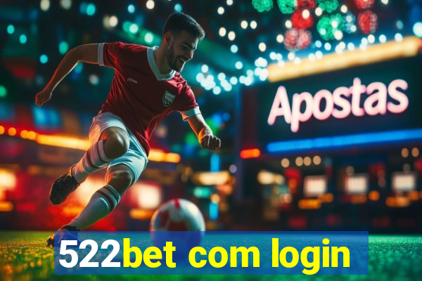 522bet com login