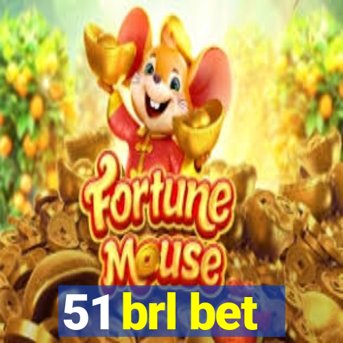 51 brl bet