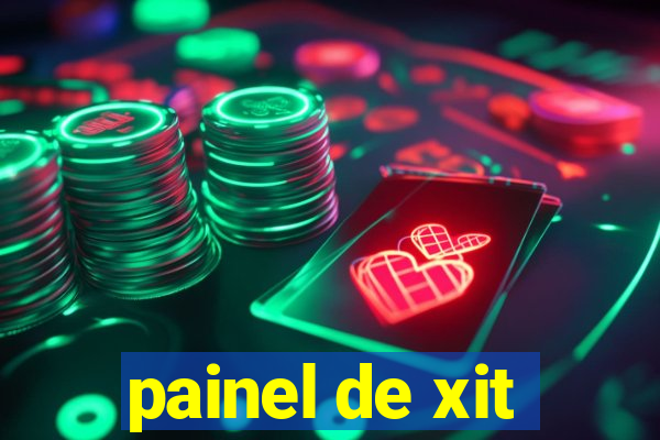 painel de xit