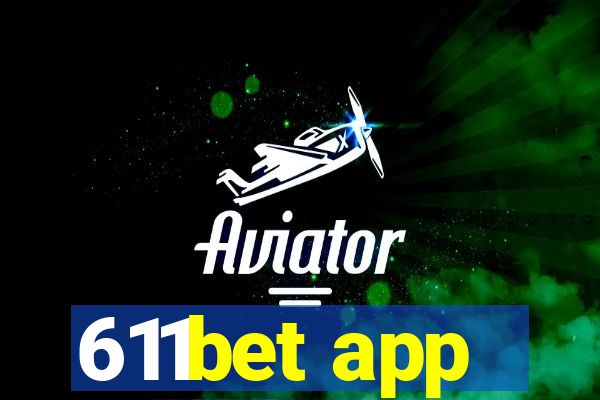 611bet app