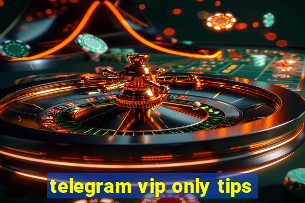 telegram vip only tips