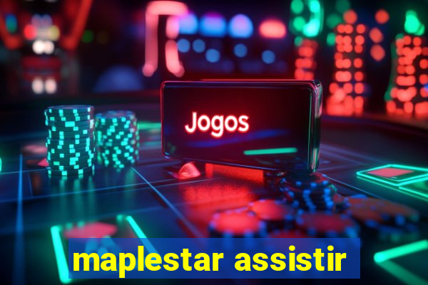 maplestar assistir