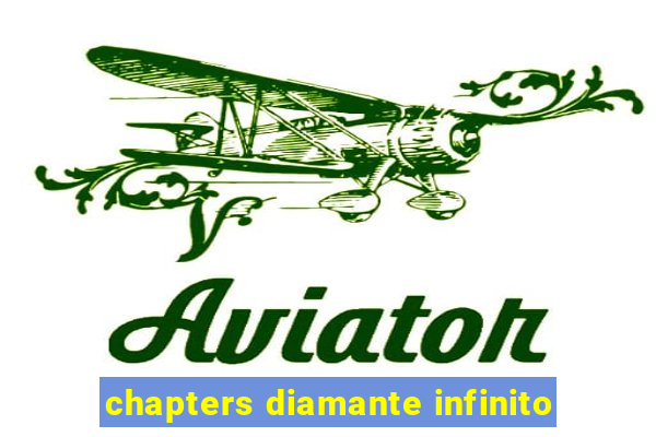 chapters diamante infinito