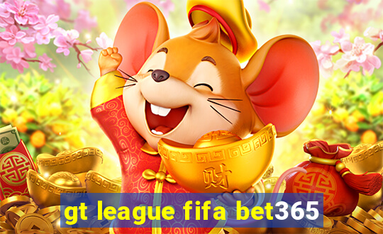 gt league fifa bet365