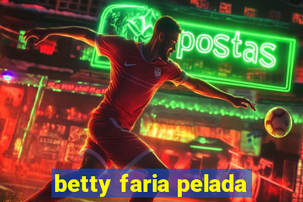 betty faria pelada